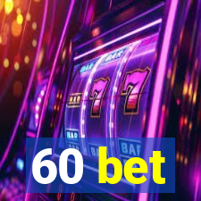 60 bet